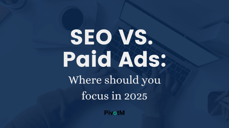 SEO vs. Paid Ads in 2025: Crafting Your Winning Digital Marketing Strategy