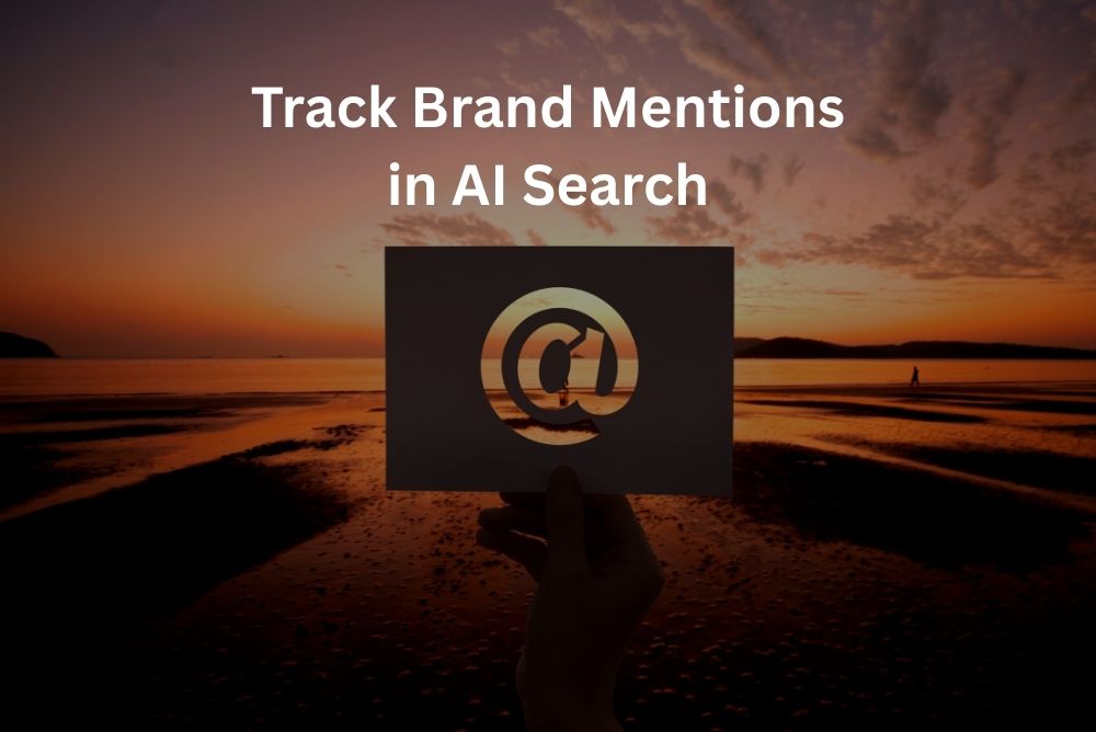 Best Ways to Track Brand Mentions in AI Search